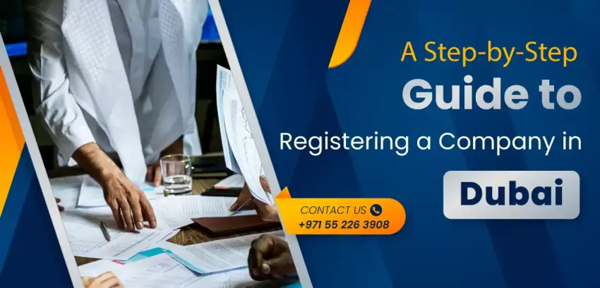 A Step-by-Step Guide – How to Register a Company in Dubai